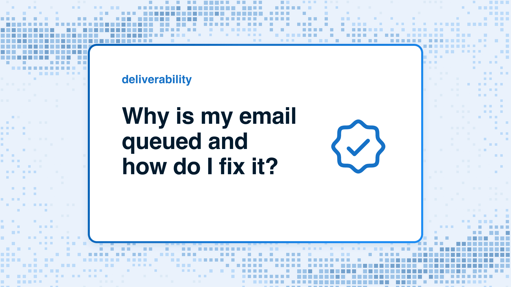 Why is my email queued and how do I fix it?