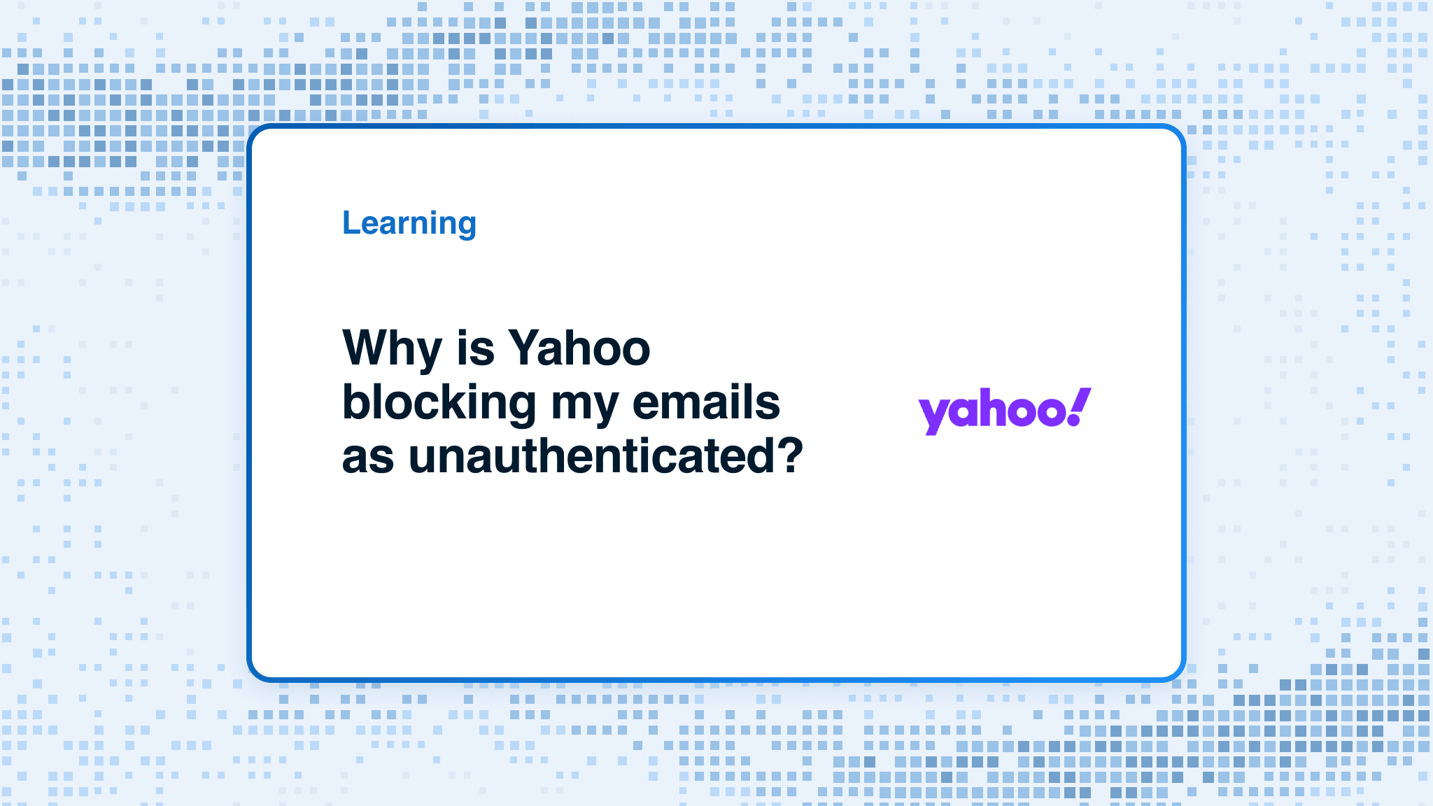 Why is Yahoo blocking my emails as unauthenticated?