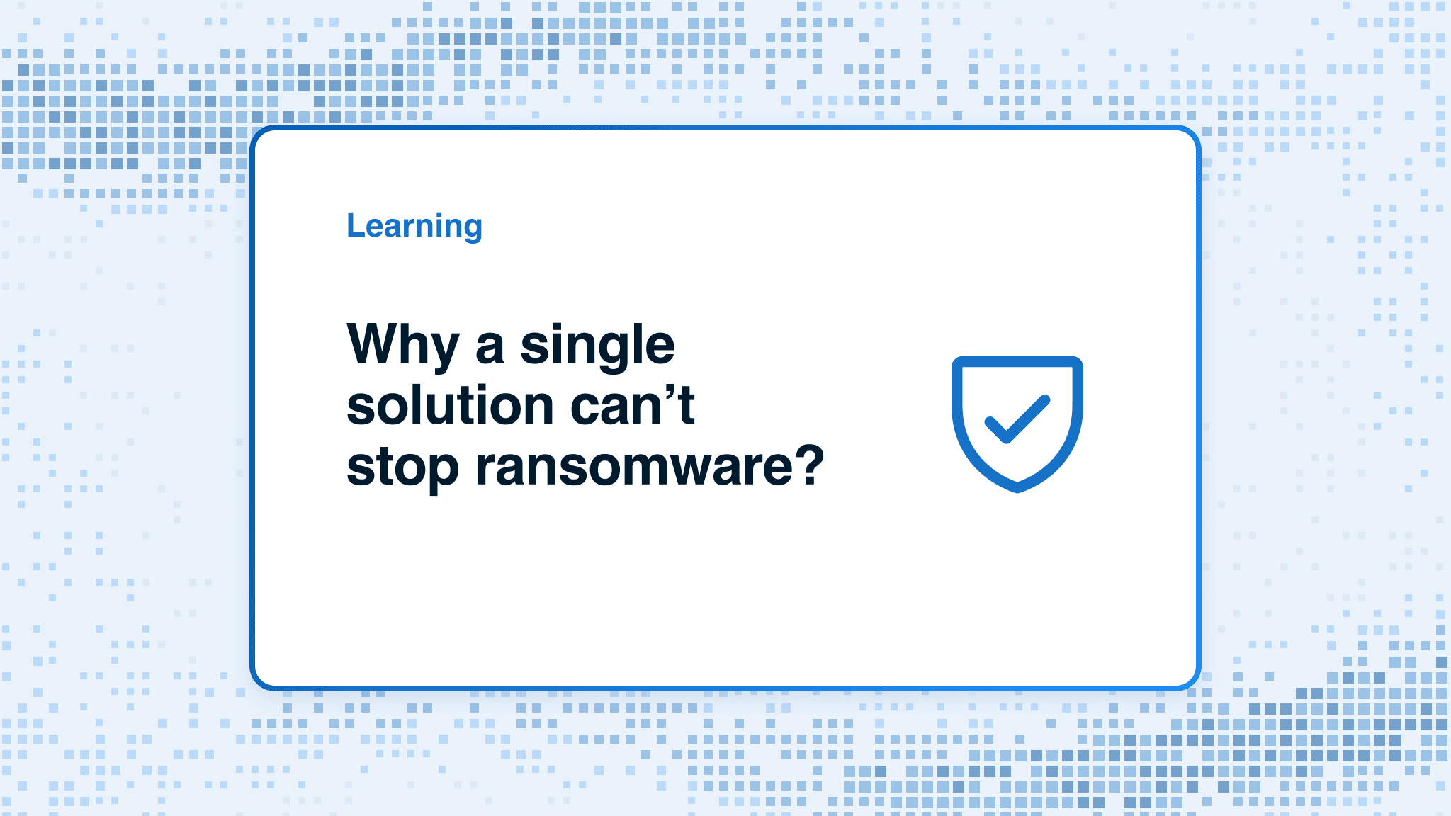 Why a single solution can’t stop ransomware?