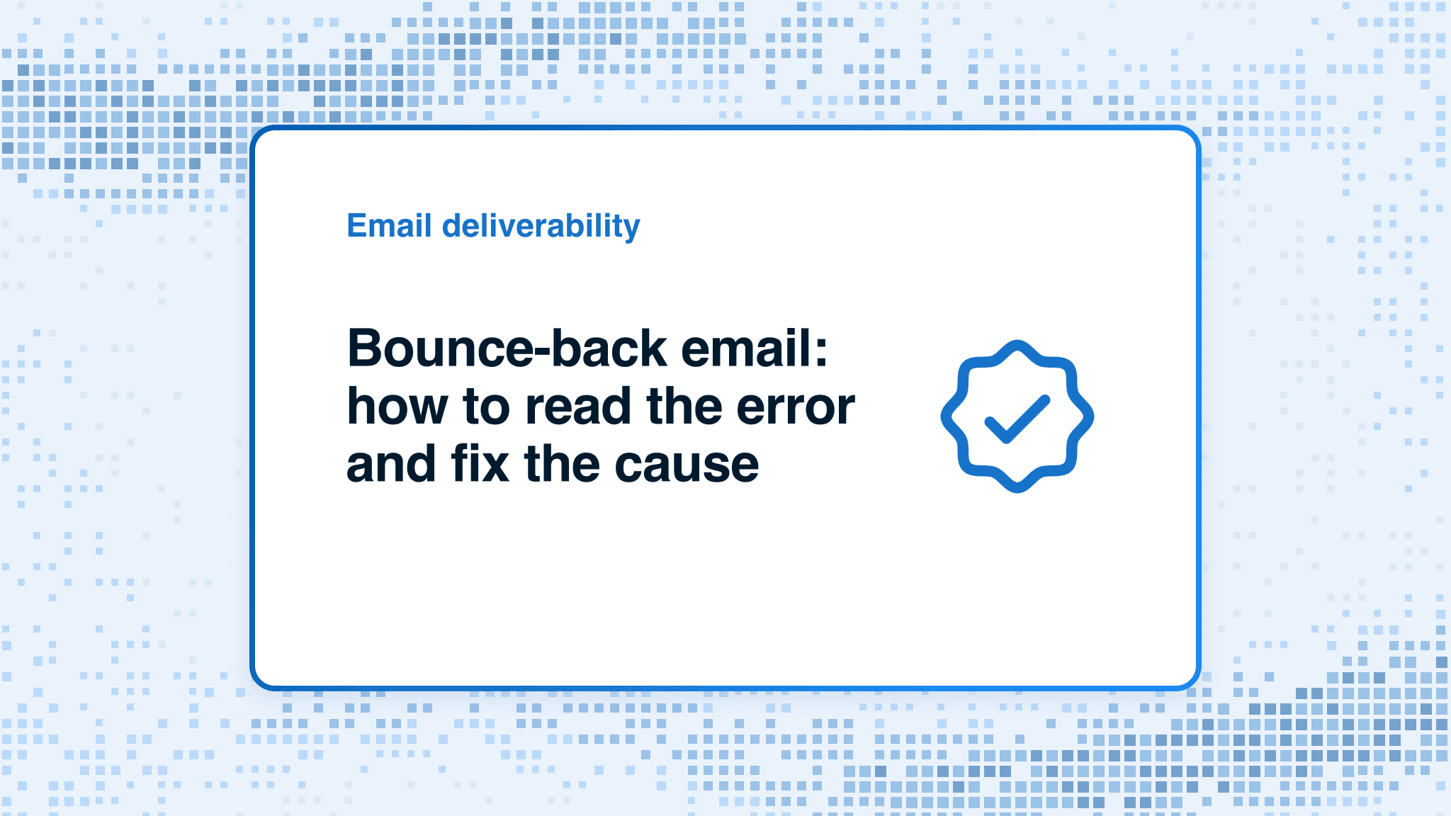 Bounce-back email: how to read the error and fix the cause