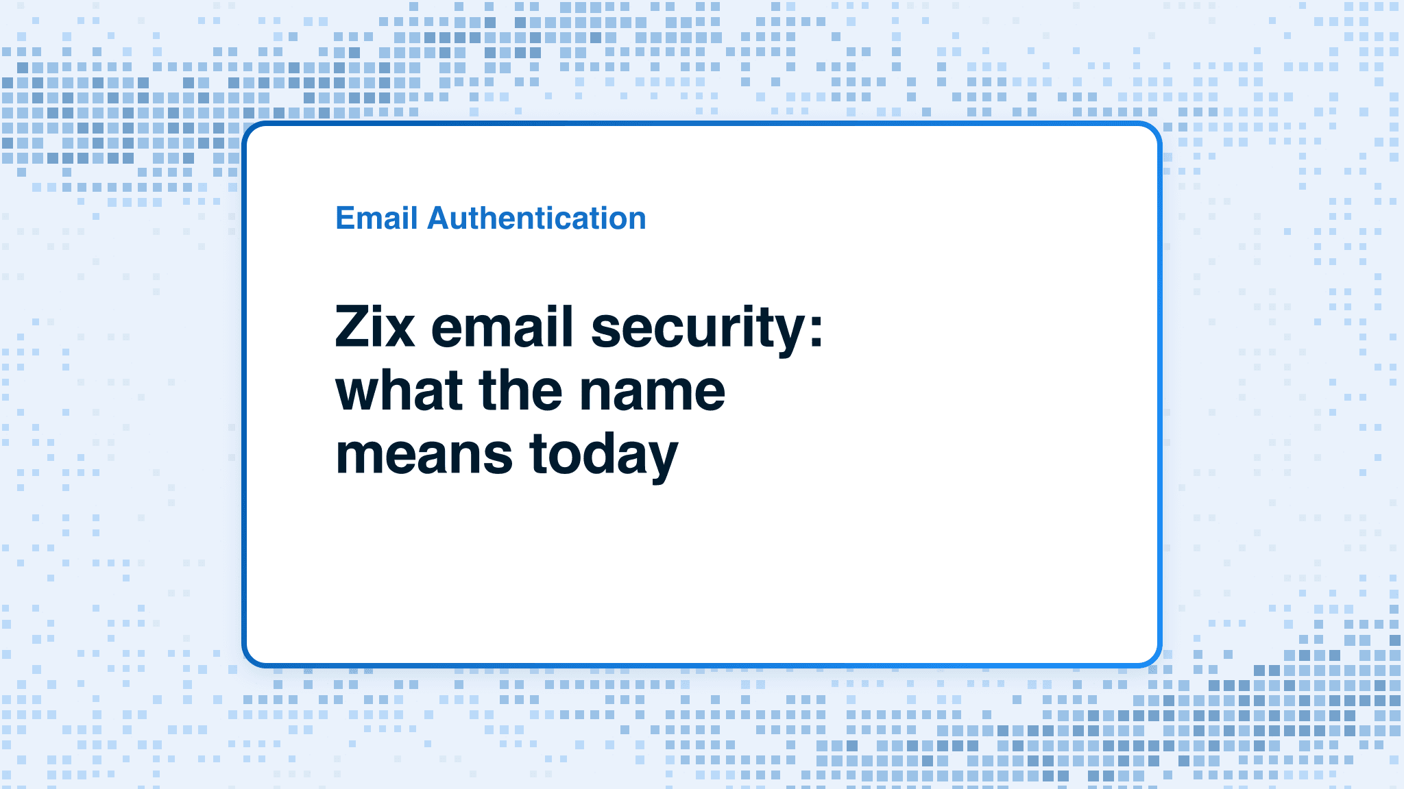 Zix email security: what the name means today