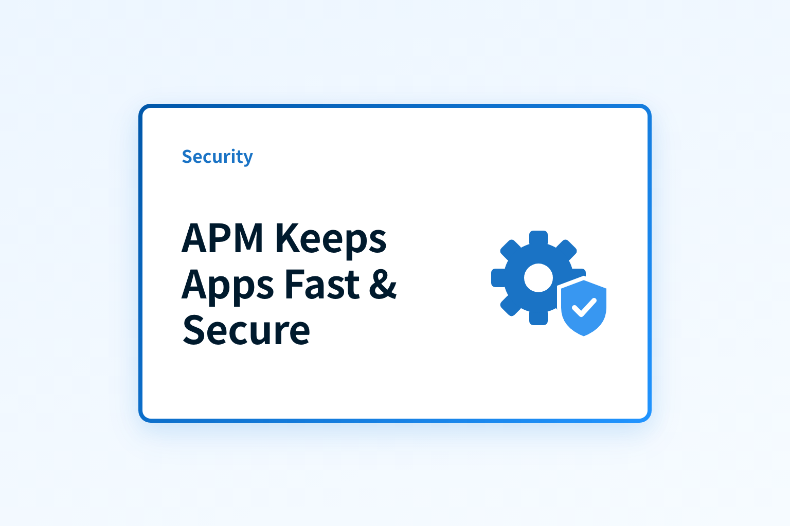 How does APM keep applications fast and secure? | Palisade