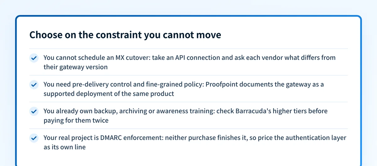 Choose between Proofpoint and Barracuda on the constraint you cannot move