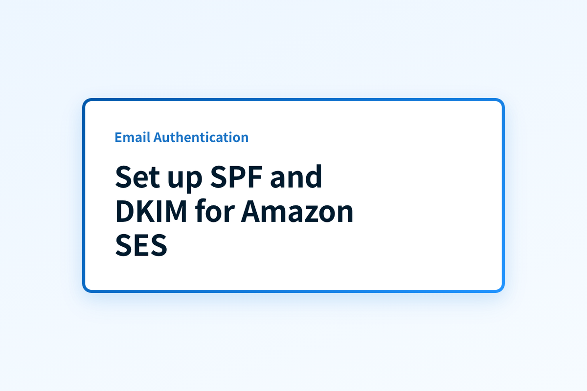 Set up SPF and DKIM for Amazon SES
