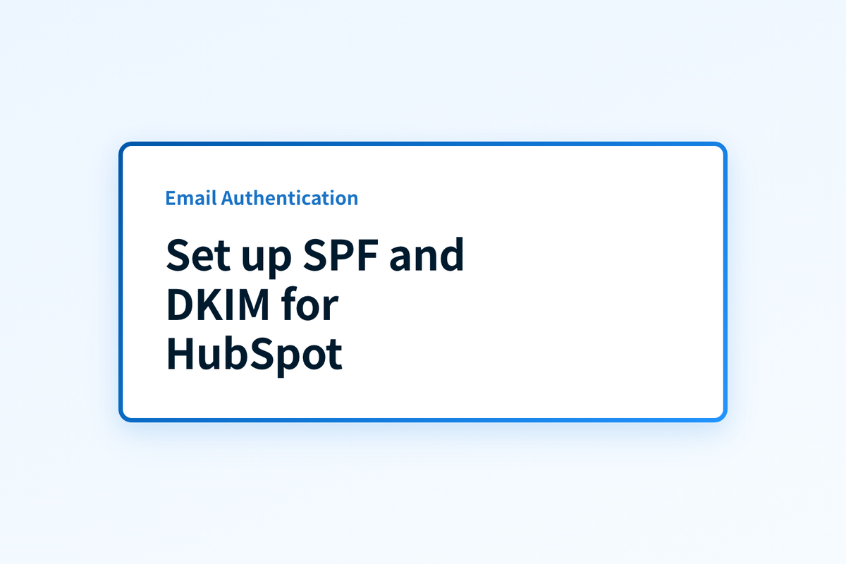 Set up SPF and DKIM for HubSpot