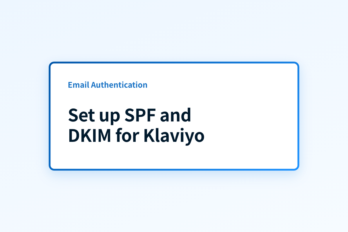 Set up SPF and DKIM for Klaviyo