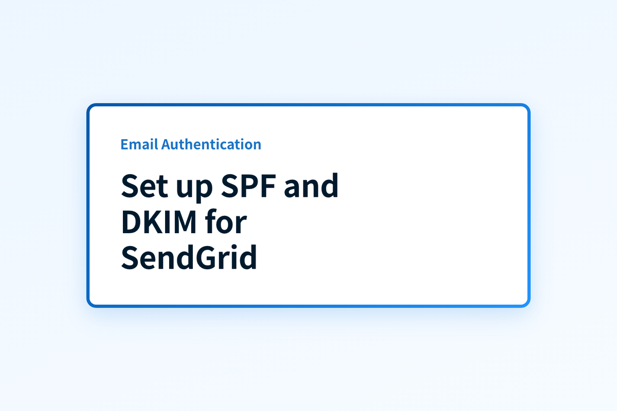 Set up SPF and DKIM for SendGrid