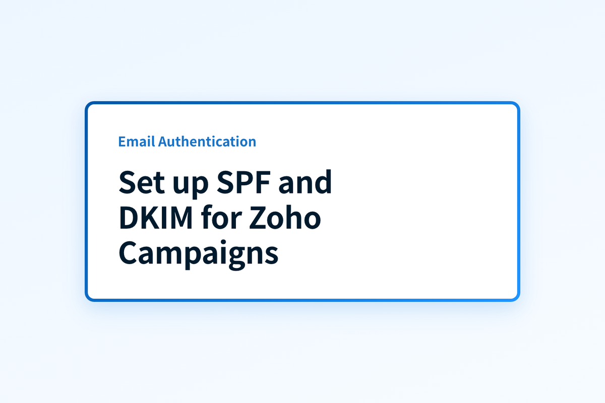 Set up SPF and DKIM for Zoho Campaigns