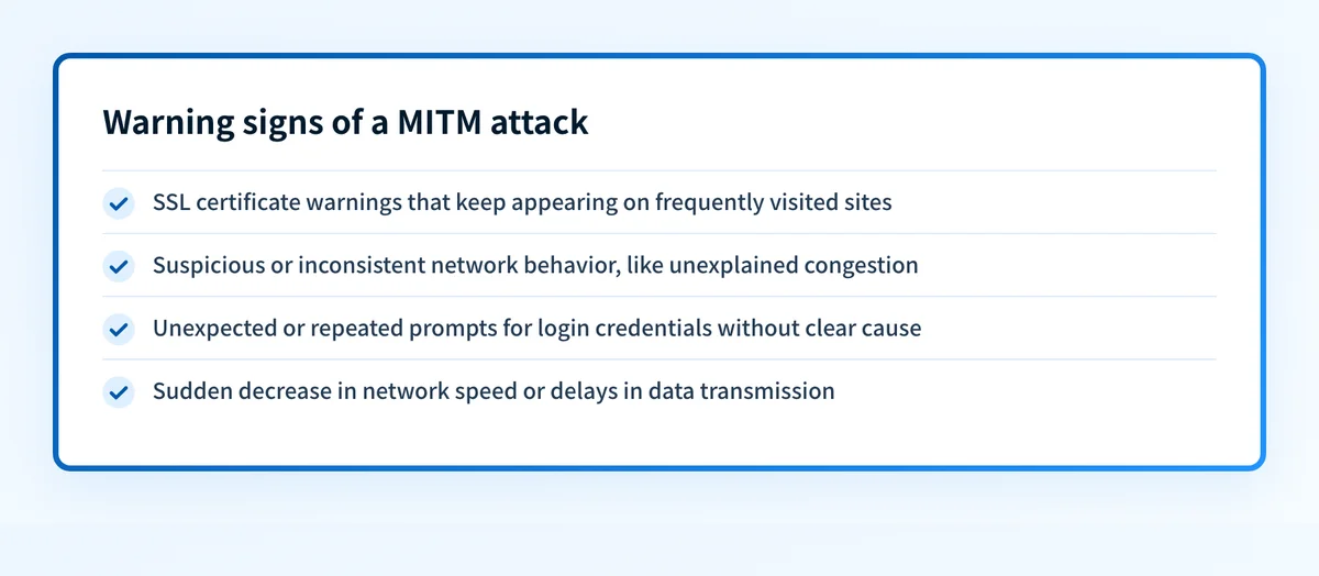 Checklist of four warning signs that may indicate a man-in-the-middle attack on your network.