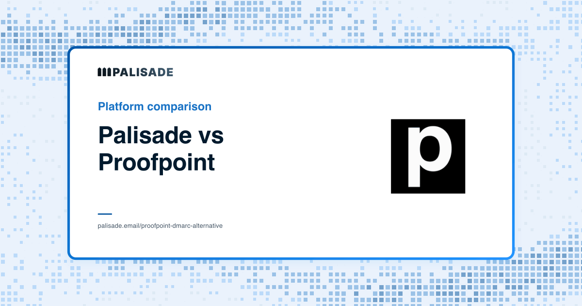 Palisade vs Proofpoint